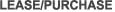 LEASE/PURCHASE